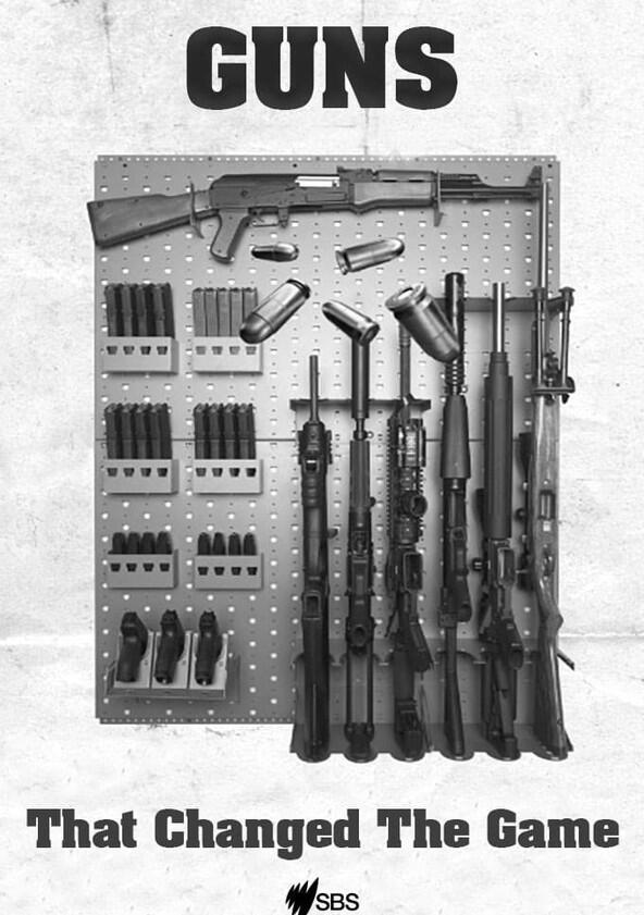 Guns That Changed the Game - Season 1 Guns That Changed the Game - Season 1