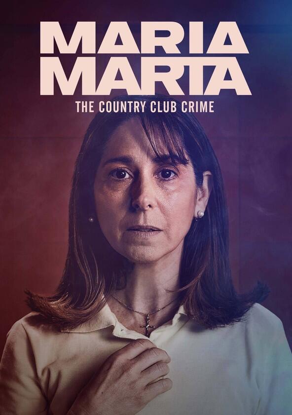María Marta: El crimen del country - Season 1 María Marta: El crimen del country - Season 1