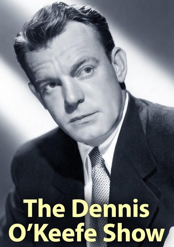 The Dennis O'Keefe Show - Season 1 The Dennis O'Keefe Show - Season 1