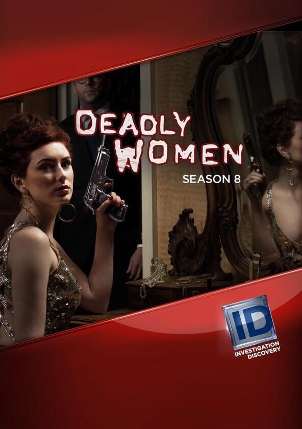 Deadly Women - Season 8 Deadly Women - Season 8