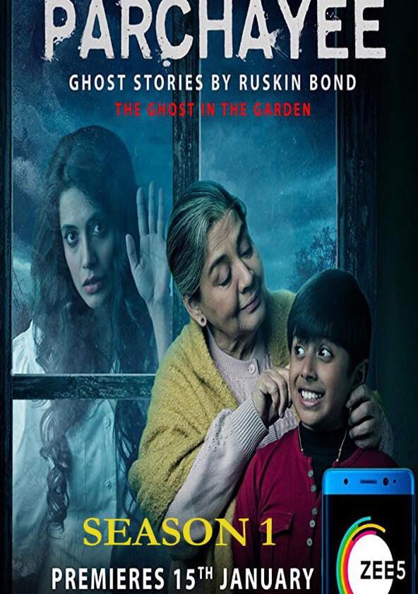 Parchhayee: Ghost Stories by Ruskin Bond - Season 1 Parchhayee: Ghost Stories by Ruskin Bond - Season 1