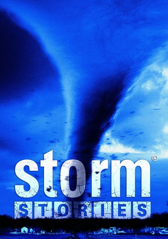 Storm Stories - Season 1 Storm Stories - Season 1