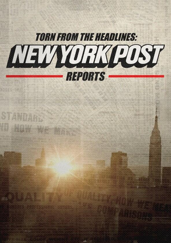 Torn from the Headlines: New York Post Reports - Season 1 Torn from the Headlines: New York Post Reports - Season 1