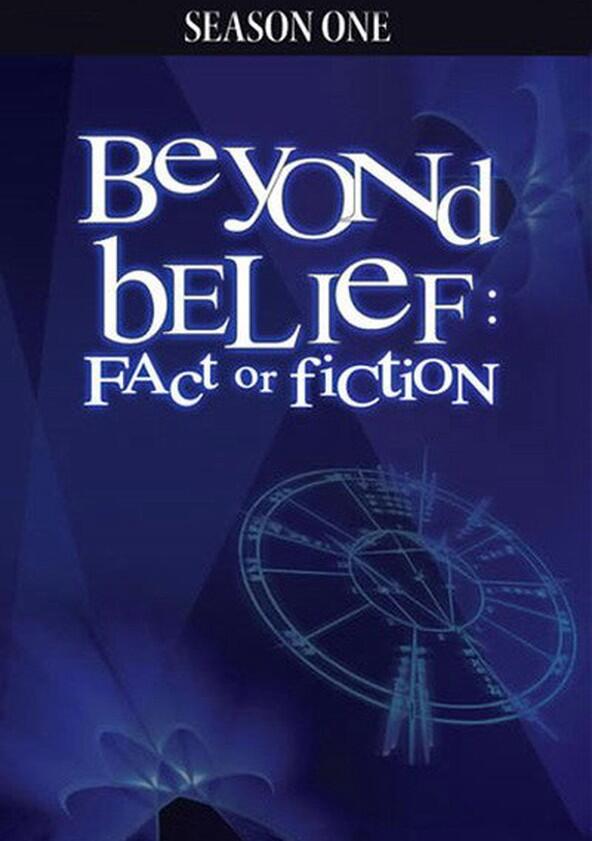 Beyond Belief: Fact or Fiction - Season 1 Beyond Belief: Fact or Fiction - Season 1