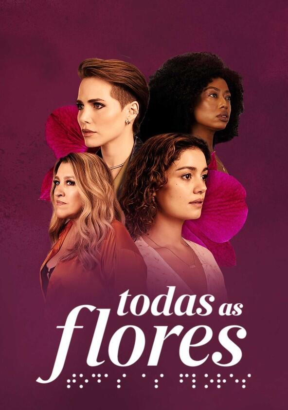 Todas as Flores - Season 1 Todas as Flores - Season 1