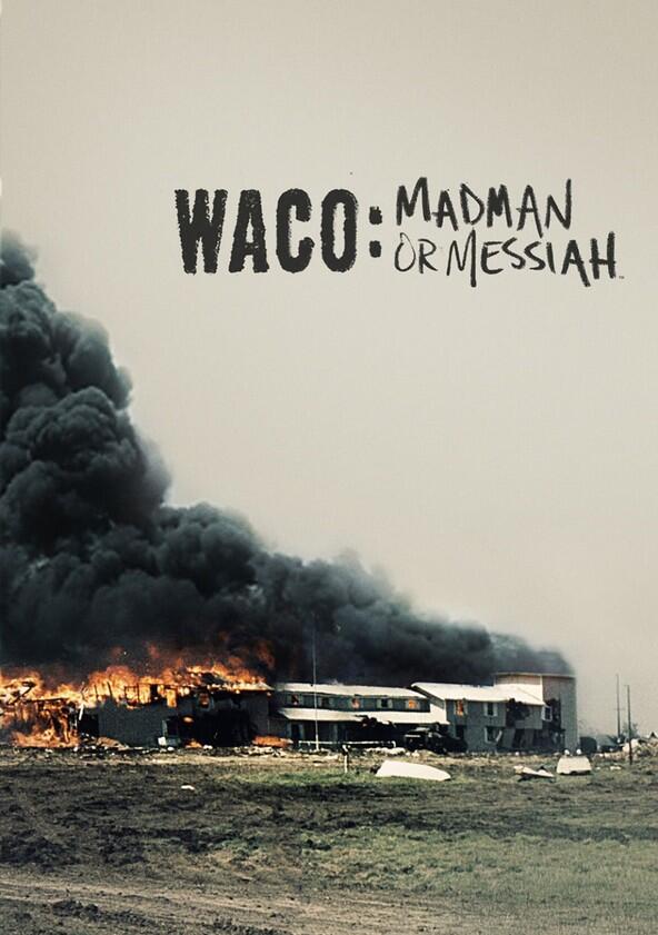 Waco: Madman or Messiah - Season 1 Waco: Madman or Messiah - Season 1