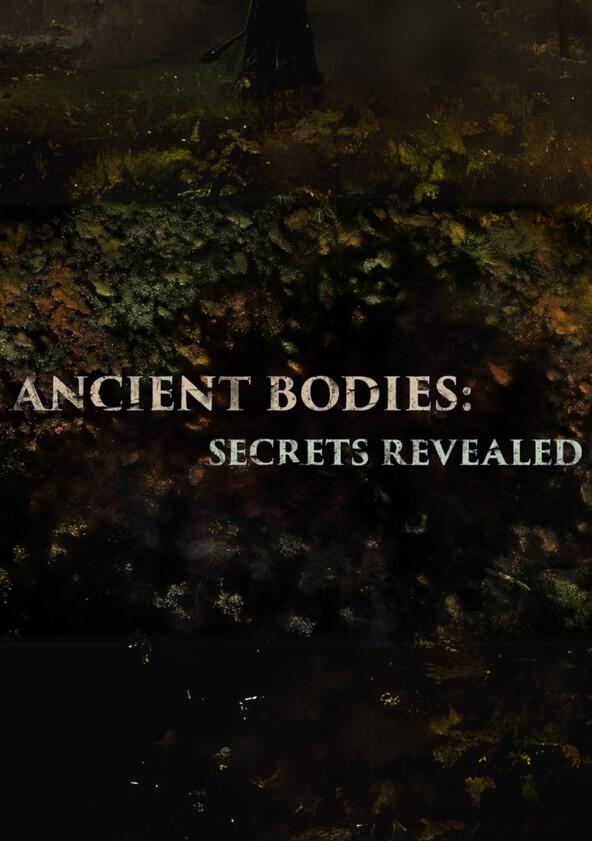 Ancient Bodies: Secrets Revealed - Season 1