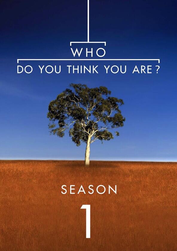 Who Do You Think You Are? - Season 1 Who Do You Think You Are? - Season 1