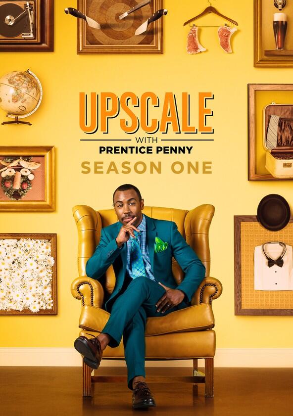 Upscale with Prentice Penny - Season 1 Upscale with Prentice Penny - Season 1