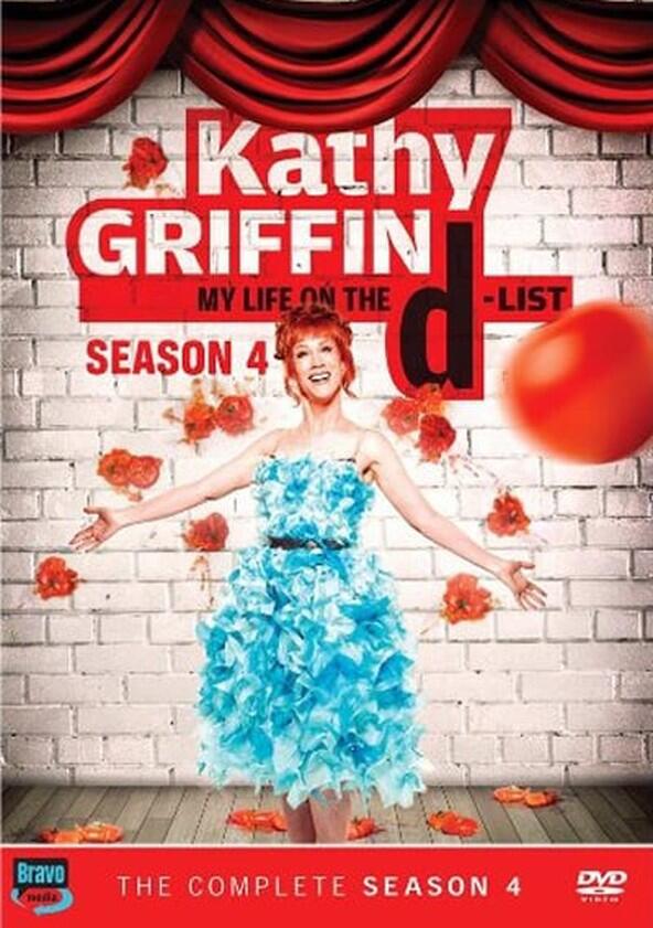 Kathy Griffin: My Life on the D-List - Season 4 Kathy Griffin: My Life on the D-List - Season 4