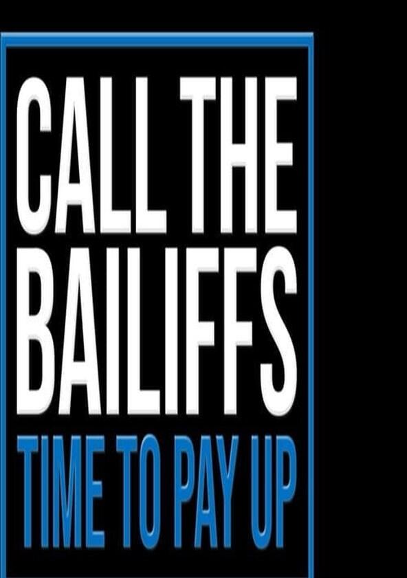 Call the Bailiffs: Time to Pay Up - Season 2 Call the Bailiffs: Time to Pay Up - Season 2