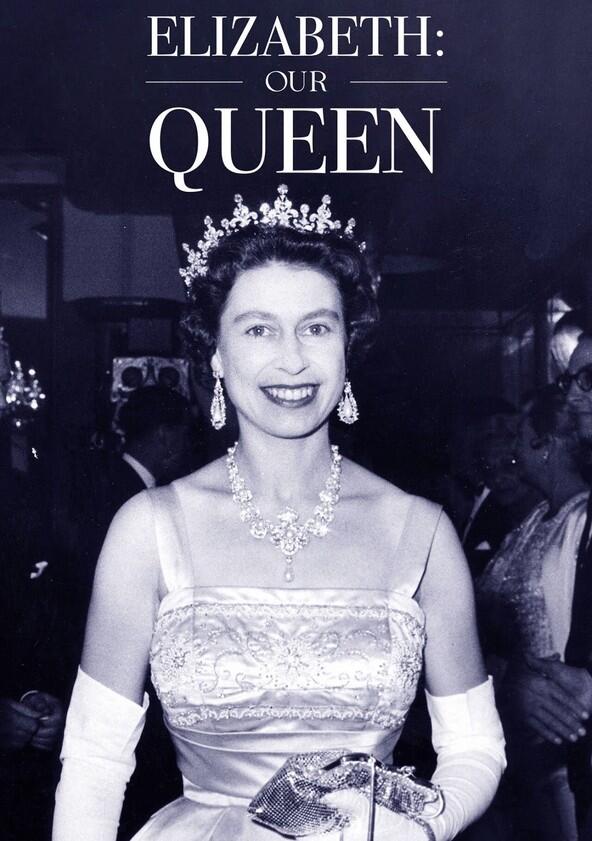 Elizabeth: Our Queen - Season 1 Elizabeth: Our Queen - Season 1