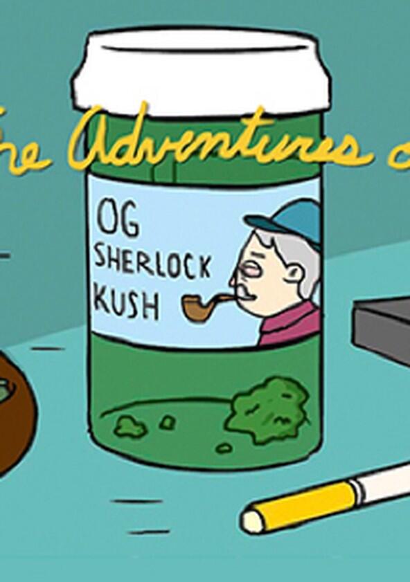 The Adventures of OG Sherlock Kush - Season 1 The Adventures of OG Sherlock Kush - Season 1