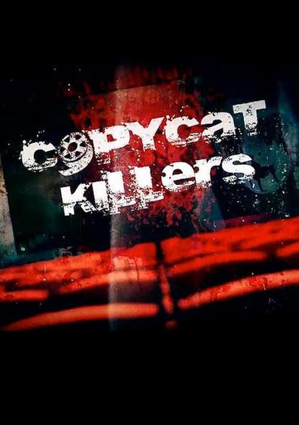 CopyCat Killers - Season 1 CopyCat Killers - Season 1