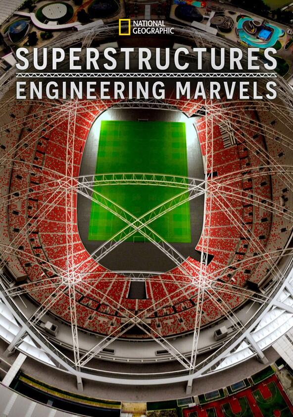 Superstructures: Engineering Marvels - Season 1 Superstructures: Engineering Marvels - Season 1