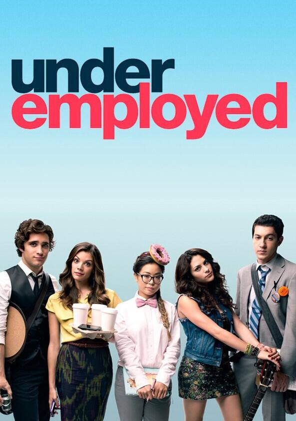 Underemployed - Season 1 Underemployed - Season 1