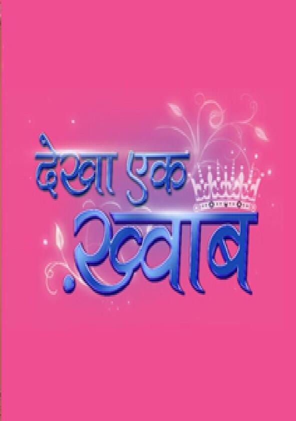 Dekha Ek Khwaab - Season 1 Dekha Ek Khwaab - Season 1