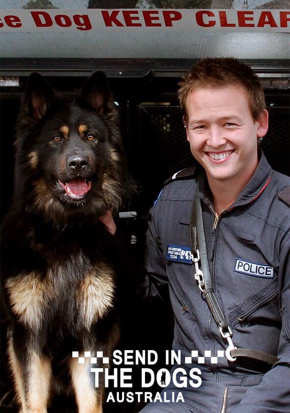 Send in the Dogs Australia - Season 1 Send in the Dogs Australia - Season 1