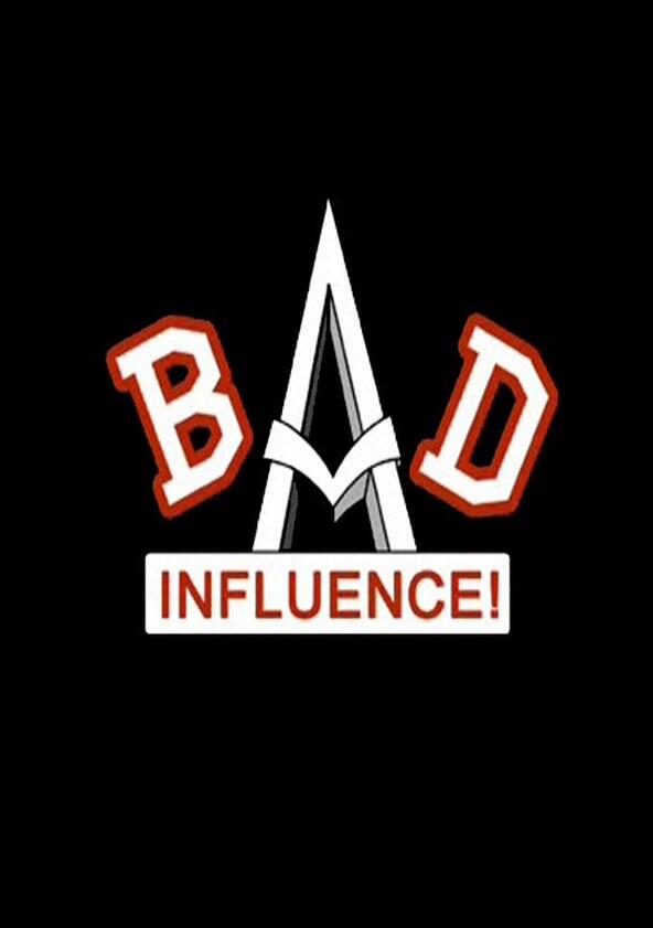 Bad Influence - Season 1 Bad Influence - Season 1