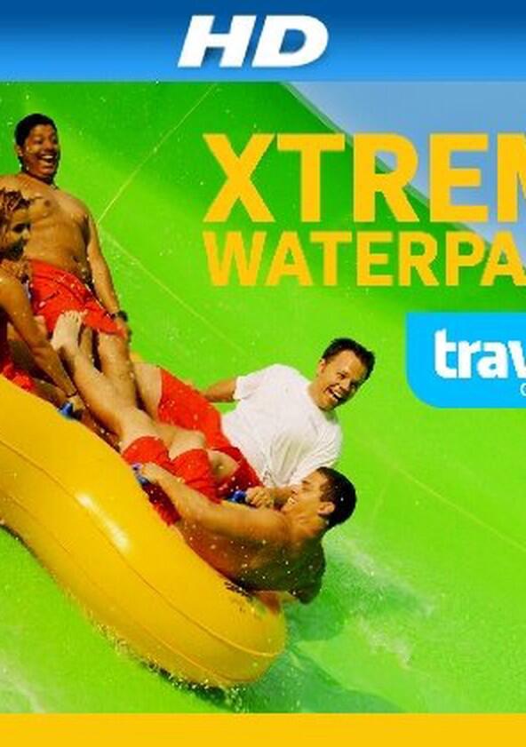 Xtreme Waterparks - Season 1 Xtreme Waterparks - Season 1