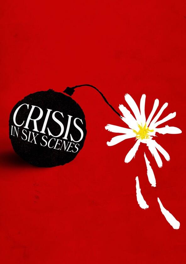 Crisis in Six Scenes - Season 1 Crisis in Six Scenes - Season 1