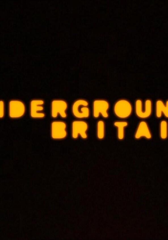 Underground Britain - Season 1 Underground Britain - Season 1
