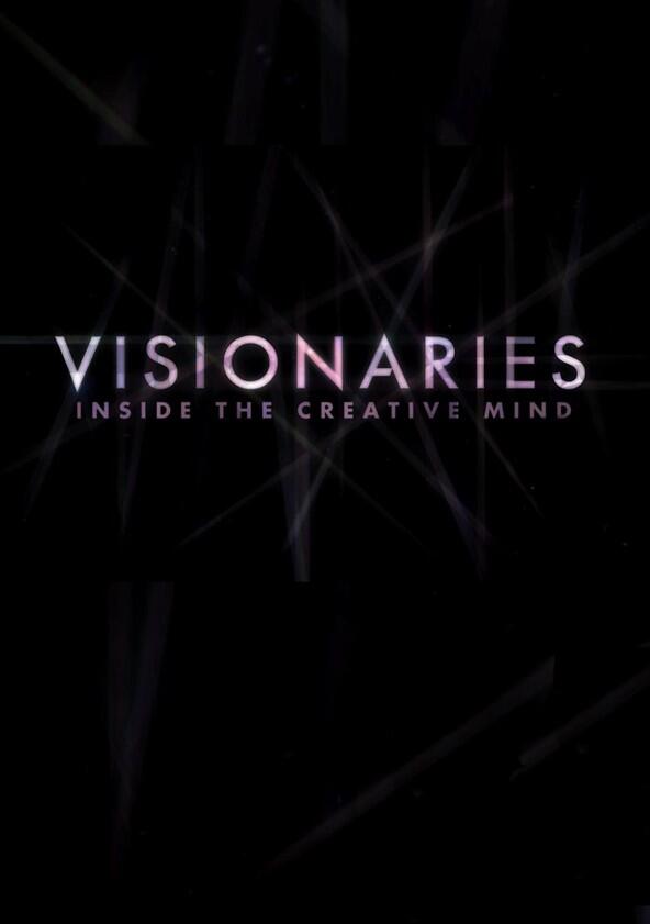 Visionaries: Inside the Creative Mind - Season 1 Visionaries: Inside the Creative Mind - Season 1