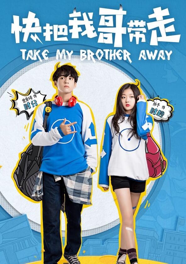 Take My Brother Away - Season 1 Take My Brother Away - Season 1