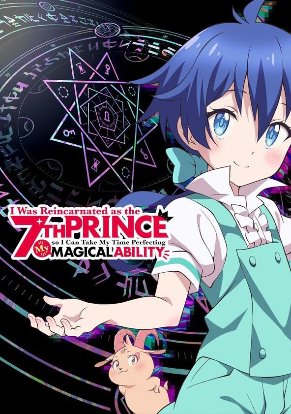 I Was Reincarnated as the 7th Prince so I Can Take My Time Perfecting My Magical Ability - Season 1 I Was Reincarnated as the 7th Prince so I Can Take My Time Perfecting My Magical Ability - Season 1