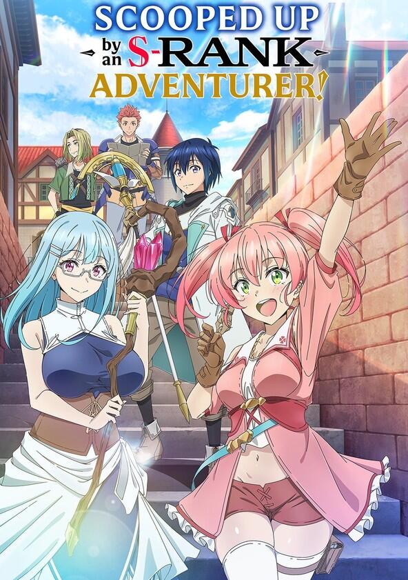 Scooped Up by an S-Rank Adventurer! - Season 1 Scooped Up by an S-Rank Adventurer! - Season 1