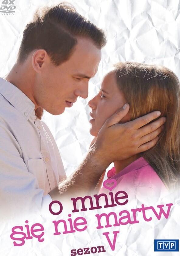 O mnie się nie martw - Season 5 O mnie się nie martw - Season 5