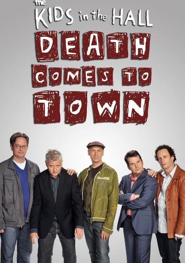 The Kids in the Hall: Death Comes to Town - Season 1 The Kids in the Hall: Death Comes to Town - Season 1