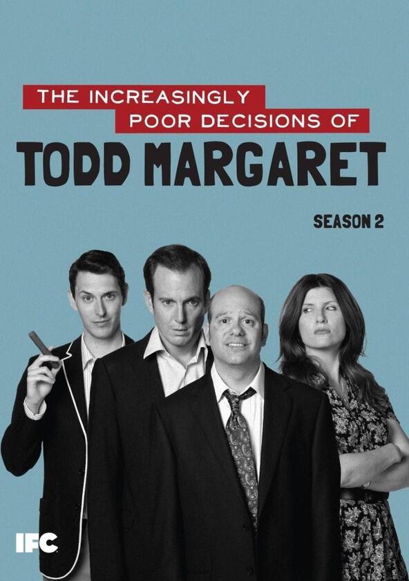 The Increasingly Poor Decisions of Todd Margaret - Season 1 The Increasingly Poor Decisions of Todd Margaret - Season 1
