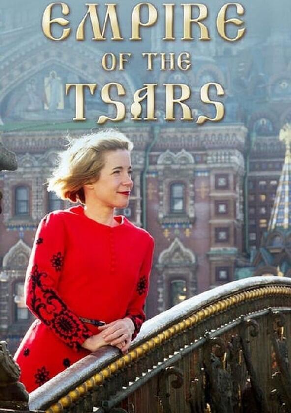 Empire of the Tsars: Romanov Russia with Lucy Worsley - Season 1 Empire of the Tsars: Romanov Russia with Lucy Worsley - Season 1