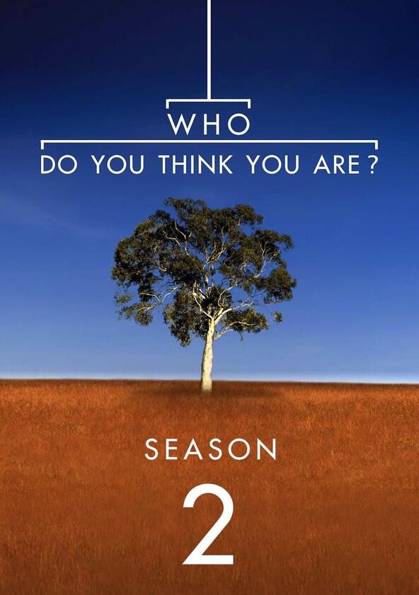 Who Do You Think You Are? - Season 2 Who Do You Think You Are? - Season 2