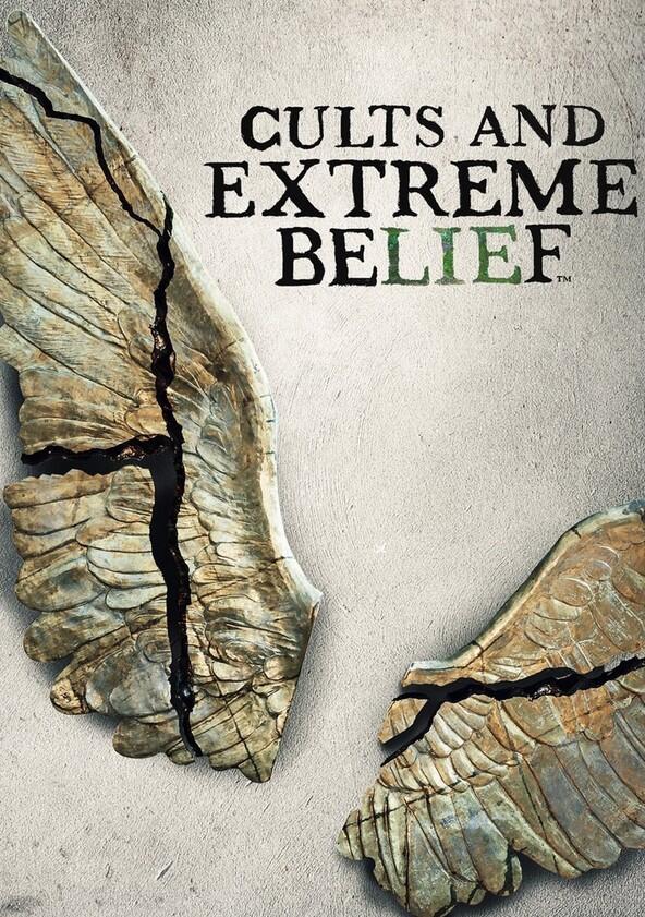 Cults and Extreme Belief - Season 1 Cults and Extreme Belief - Season 1