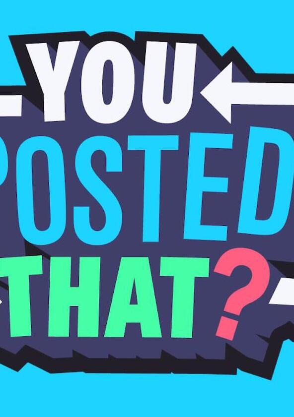 You Posted That? - Season 1 You Posted That? - Season 1