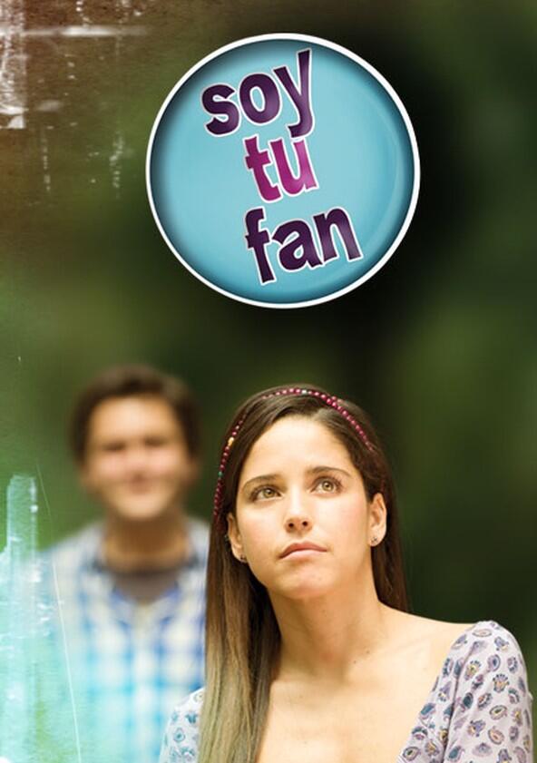 Soy tu Fan - Season 1 Soy tu Fan - Season 1