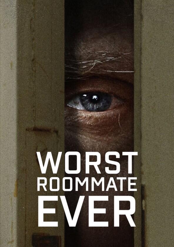 Worst Roommate Ever - Season 1 Worst Roommate Ever - Season 1