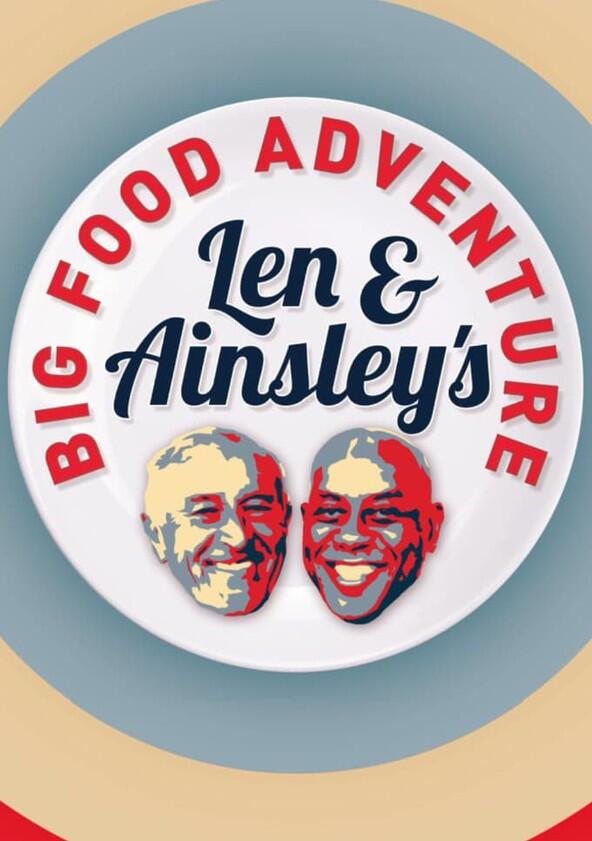 Len and Ainsley's Big Food Adventure - Season 1 Len and Ainsley's Big Food Adventure - Season 1