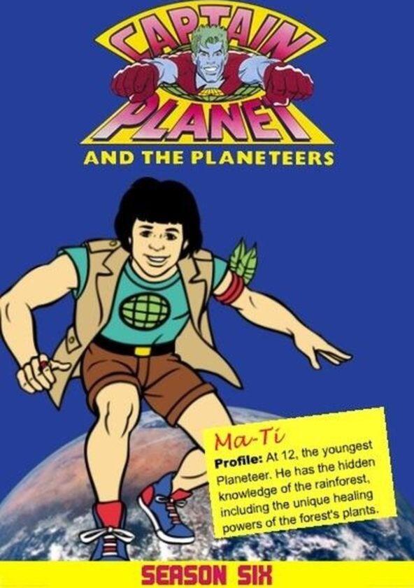 Captain Planet and the Planeteers - Season 6 Captain Planet and the Planeteers - Season 6