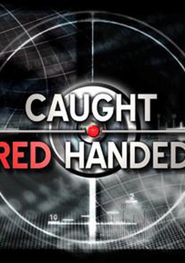 Caught Red Handed - Season 1 Caught Red Handed - Season 1