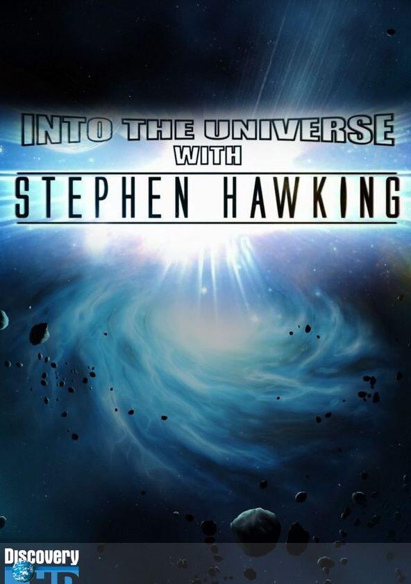 Into the Universe with Stephen Hawking - Season 1 Into the Universe with Stephen Hawking - Season 1