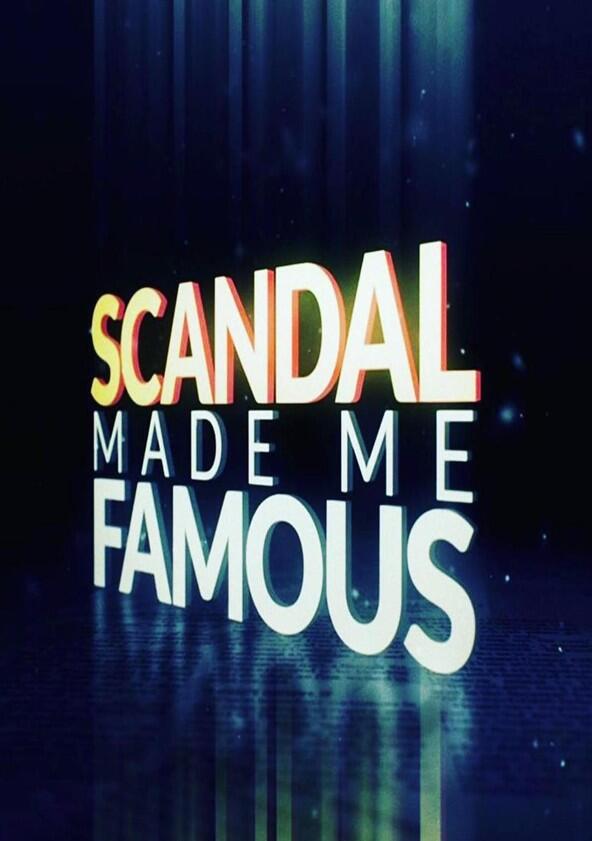 Scandal Made Me Famous - Season 2 Scandal Made Me Famous - Season 2