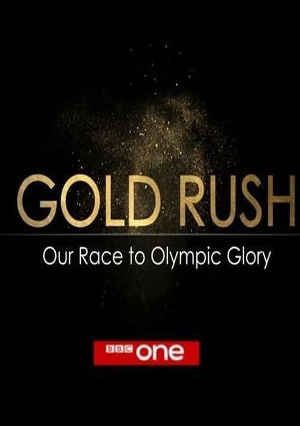 Gold Rush: Our Race to Olympic Glory - Season 1 Gold Rush: Our Race to Olympic Glory - Season 1