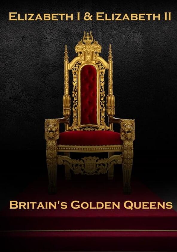 Elizabeth I & II: Two Golden Queens - Season 1 Elizabeth I & II: Two Golden Queens - Season 1