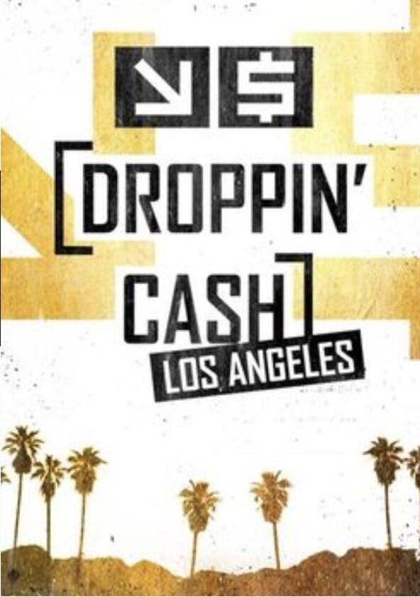 Droppin' Cash: Los Angeles - Season 1 Droppin' Cash: Los Angeles - Season 1