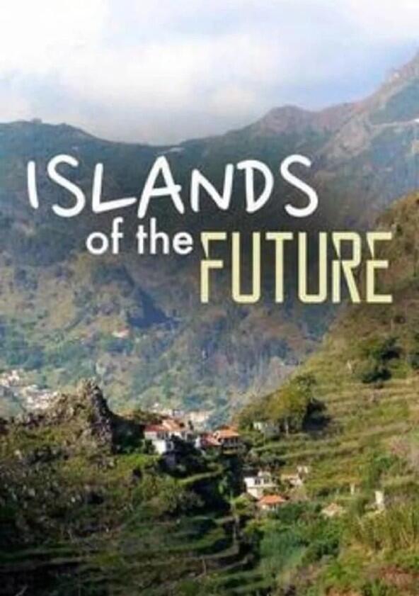Islands of the Future - Season 1