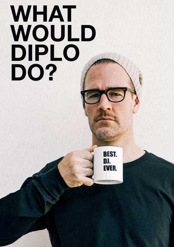 What Would Diplo Do? - Season 1 What Would Diplo Do? - Season 1