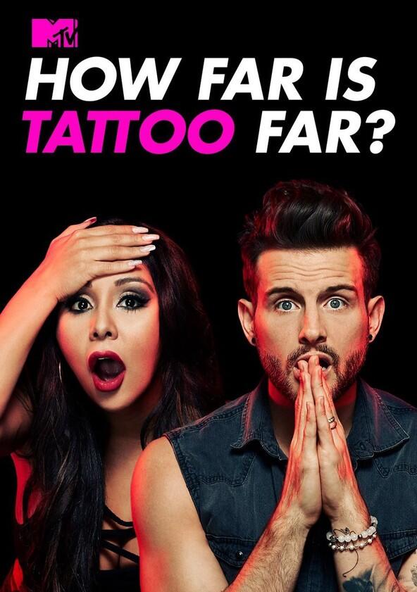 How Far Is Tattoo Far? - Season 1 How Far Is Tattoo Far? - Season 1